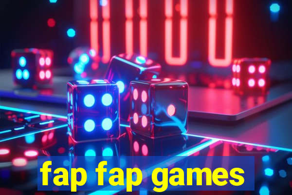 fap fap games